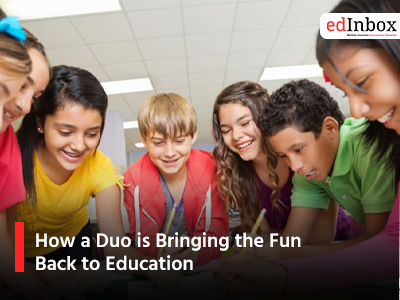 How a Duo is Bringing the Fun Back to Education