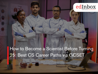 How to Become a Scientist Before Turning 25: Best CS Career Paths via GCSET