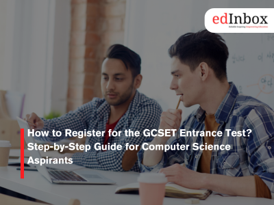How to Register for the GCSET Entrance Test? Step-by-Step Guide for Computer Science Aspirants