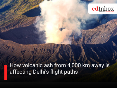 How volcanic ash from 4,000 km away is affecting Delhi's flight paths