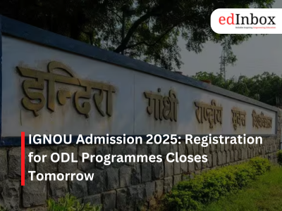 IGNOU Admission 2025 Registration for ODL Programmes Closes Tomorrow