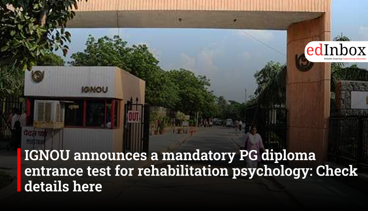 IGNOU announces a mandatory PG diploma entrance test for rehabilitation psychology: Check details here