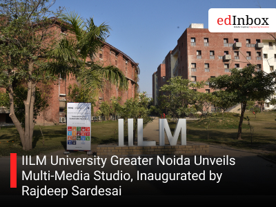 IILM University Greater Noida Unveils Multi-Media Studio, Inaugurated by Rajdeep Sardesai