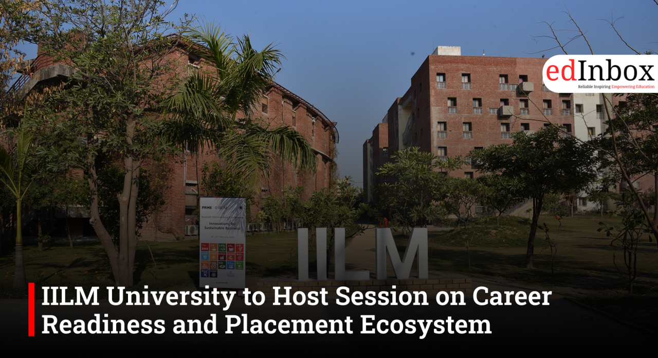 IILM University to Host Session on Career Readiness and Placement Ecosystem