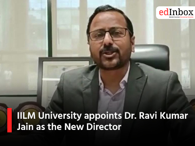 IILM University appoints Dr. Ravi Kumar Jain as the New Director