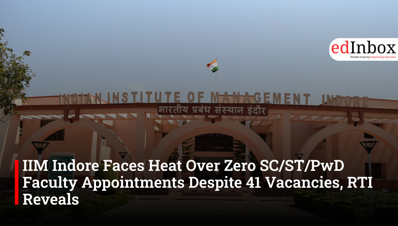 IIM Indore Faces Heat Over Zero SC/ST/PwD Faculty Appointments Despite 41 Vacancies, RTI Reveals