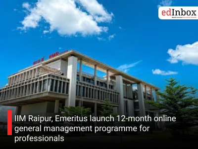 IIM Raipur, Emeritus launch 12-month online general management programme for professionals