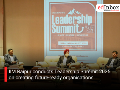 IIM Raipur conducts Leadership Summit 2025 on creating future-ready organisations