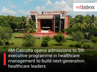IIM-Calcutta opens admissions to 5th executive programme in healthcare management to build next-generation healthcare leaders