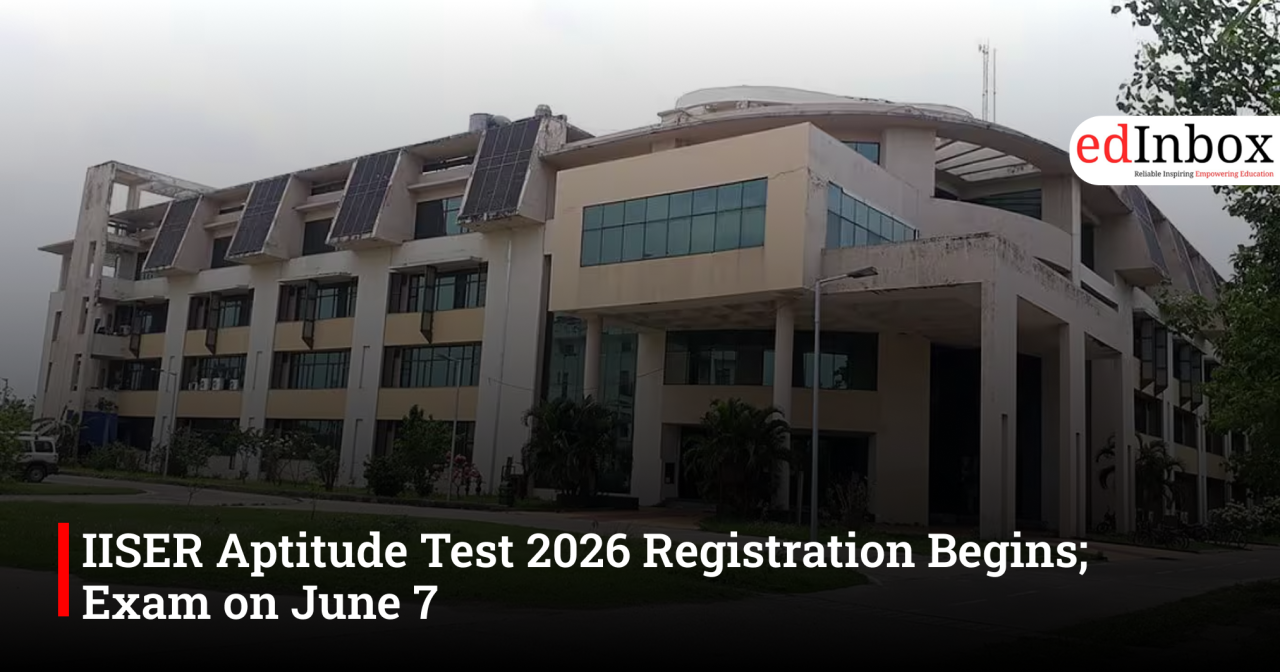 IISER Aptitude Test 2026 Registration Begins; Exam on June 7
