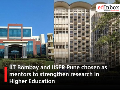 IIT Bombay and IISER Pune chosen as mentors to strengthen research in Higher Education