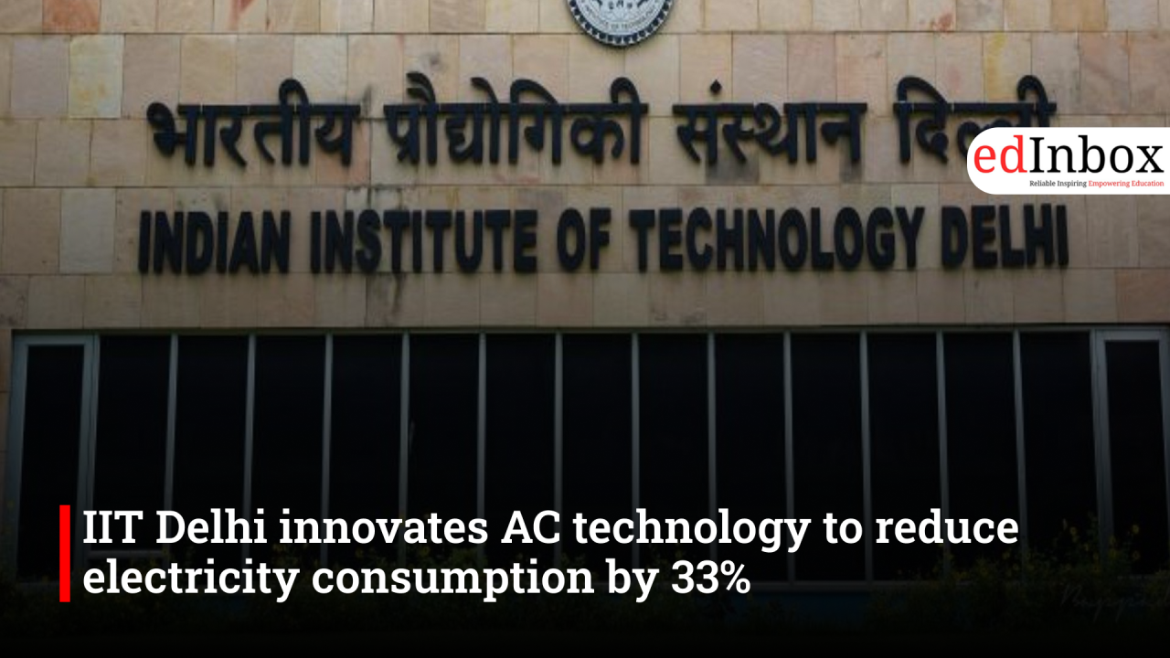 IIT Delhi innovates AC technology to reduce electricity consumption by 33%
