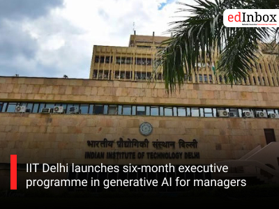 IIT Delhi launches six-month executive programme in generative AI for managers