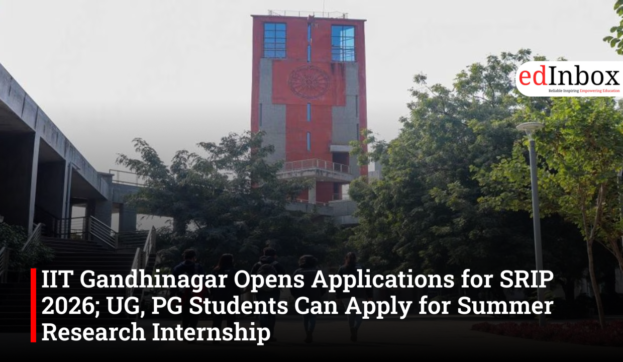 IIT Gandhinagar Opens Applications for SRIP 2026; UG, PG Students Can Apply for Summer Research Internship
