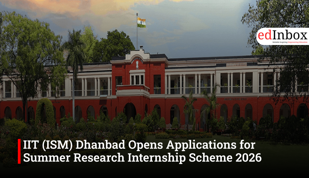 IIT (ISM) Dhanbad Opens Applications for Summer Research Internship Scheme 2026