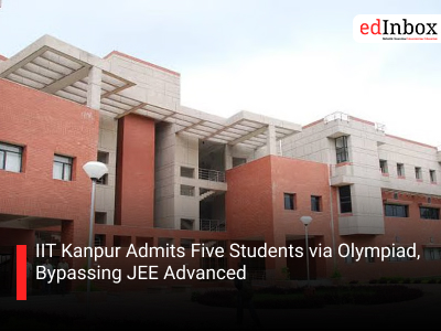 IIT Kanpur Admits Five Students via Olympiad, Bypassing JEE Advanced