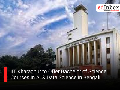 IIT Kharagpur to Offer Bachelor of Science Courses In AI & Data Science In Bengali