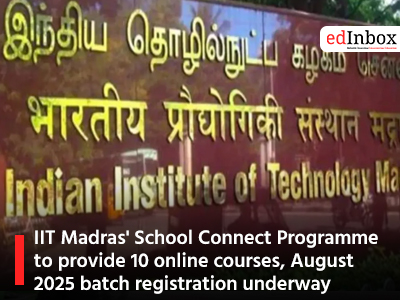 IIT Madras' School Connect Programme to provide 10 online courses, August 2025 batch registration underway