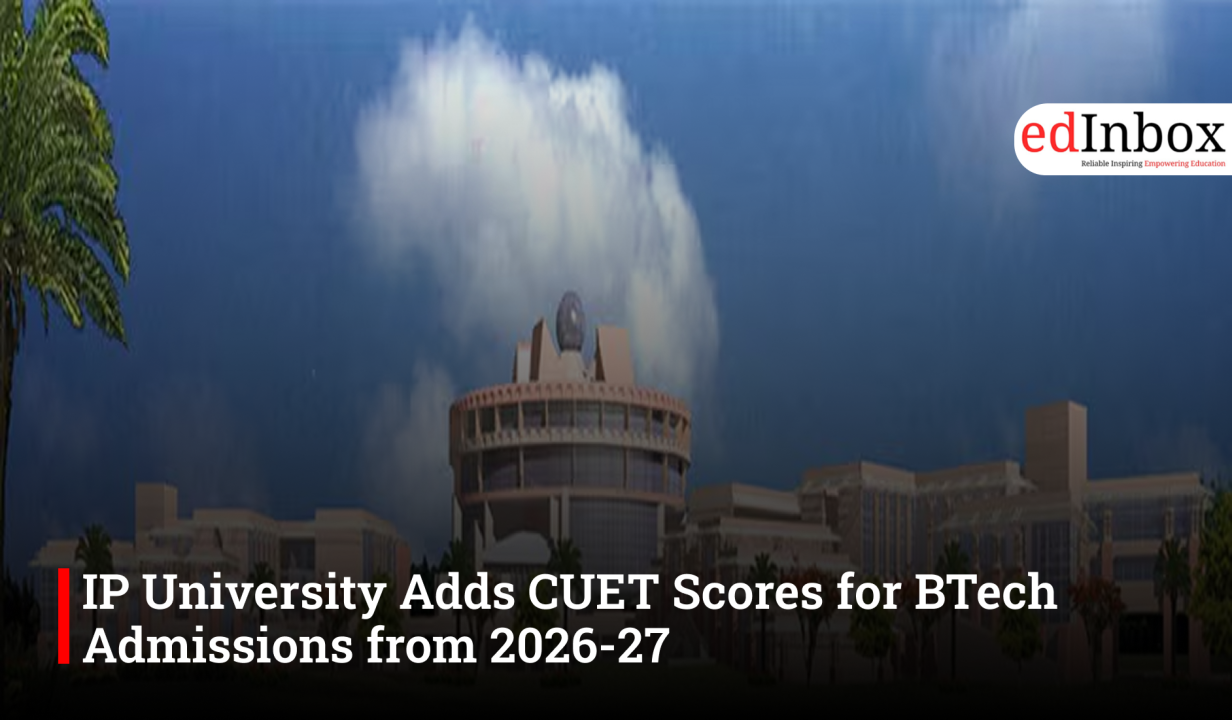 IP University Adds CUET Scores for BTech Admissions from 2026-27