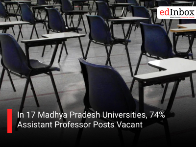 In 17 Madhya Pradesh Universities, 74% Assistant Professor Posts Vacant