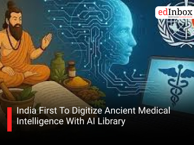 India First To Digitize Ancient Medical Intelligence With AI Library