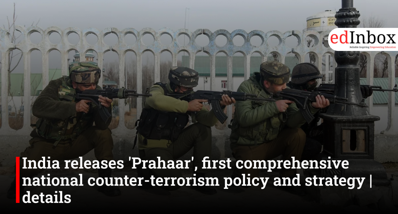 India releases 'Prahaar', first comprehensive national counter-terrorism policy and strategy | details