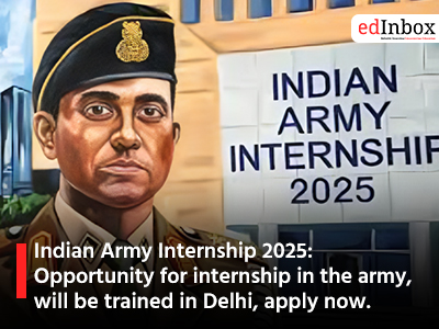 Indian Army Internship 2025: Opportunity for internship in the army, will be trained in Delhi, apply now.