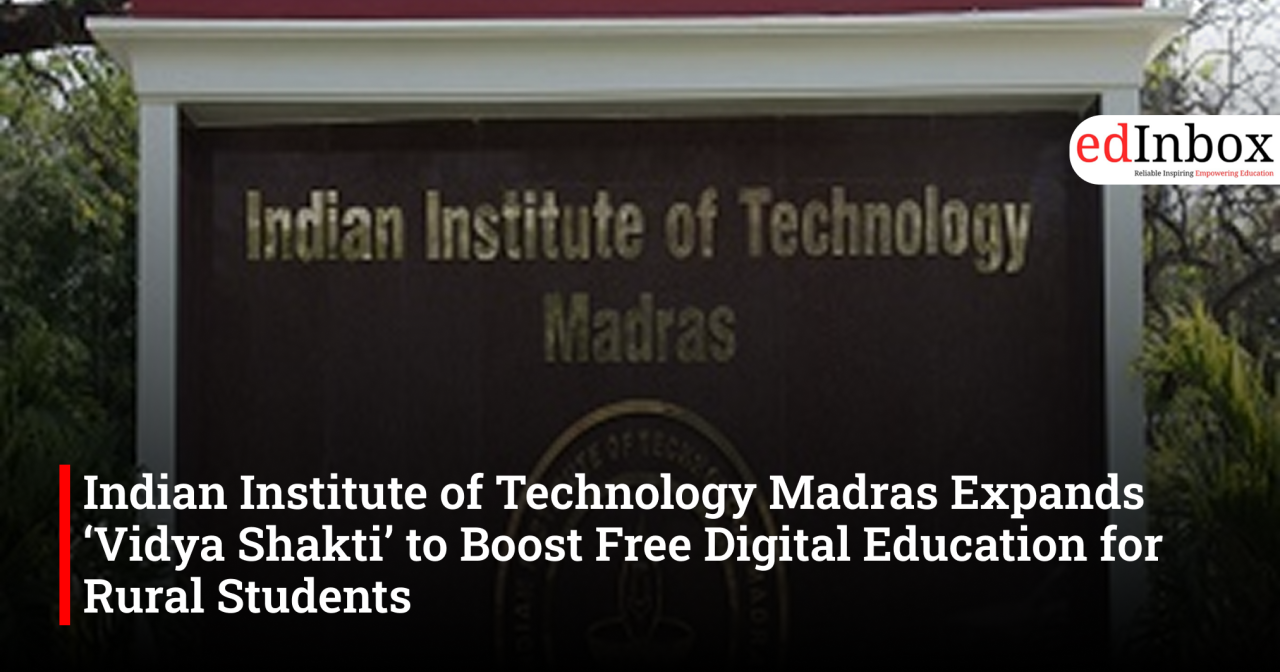 Indian Institute of Technology Madras Expands ‘Vidya Shakti’ to Boost Free Digital Education for Rural Students