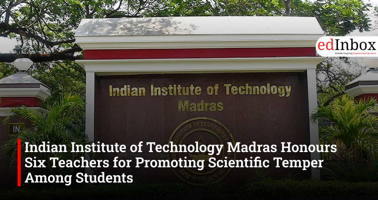 Indian Institute of Technology Madras Honours Six Teachers for Promoting Scientific Temper Among Students