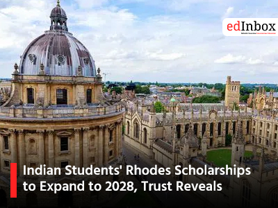 Indian Students' Rhodes Scholarships to Expand to 2028, Trust Reveals