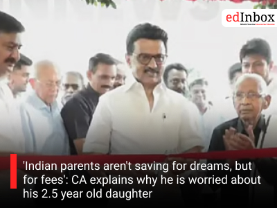 'Indian parents aren't saving for dreams, but for fees': CA explains why he is worried about his 2.5 year old daughter
