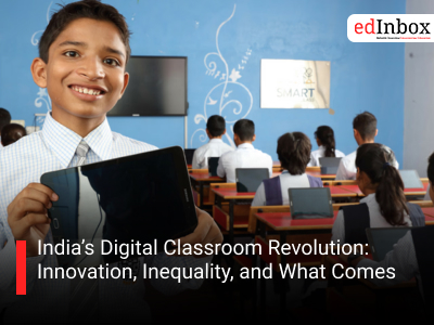 India’s Digital Classroom Revolution: Innovation, Inequality, and What Comes