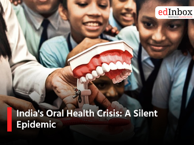 India's Oral Health Crisis: A Silent Epidemic