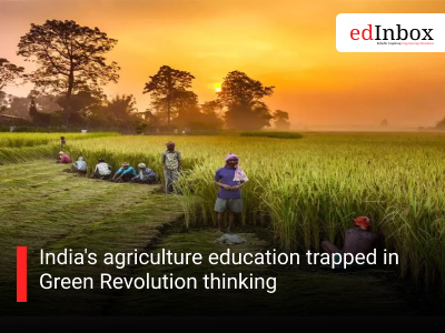 India's agriculture education trapped in Green Revolution thinking