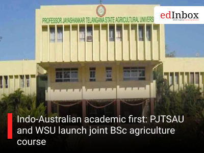 Indo-Australian academic first: PJTSAU and WSU launch joint BSc agriculture course