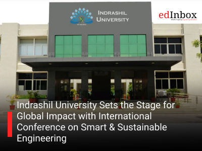 Indrashil University Sets the Stage for Global Impact with International Conference on Smart & Sustainable Engineering