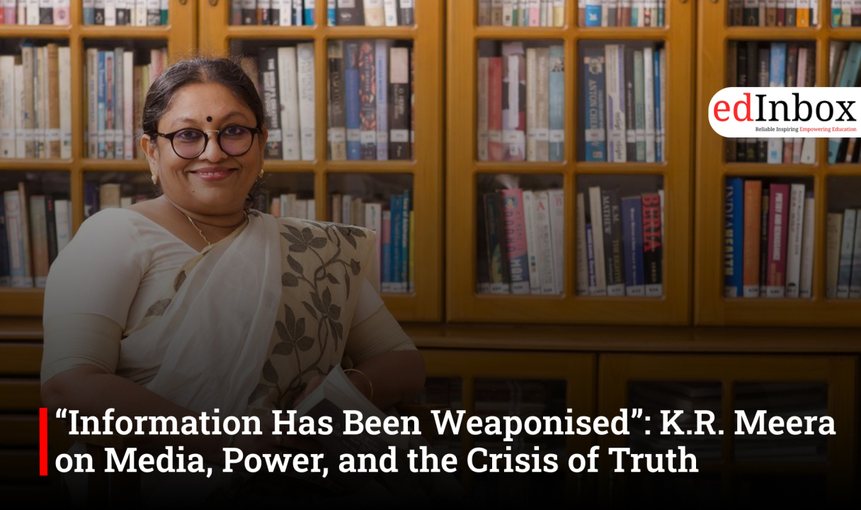 “Information Has Been Weaponised”: K.R. Meera on Media, Power, and the Crisis of Truth