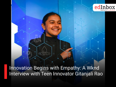 Innovation Begins with Empathy: A Wknd Interview with Teen Innovator Gitanjali Rao