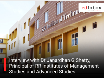 Interview with Dr Janardhan G Shetty, Principal of RR Institutes of Management Studies and Advanced Studies