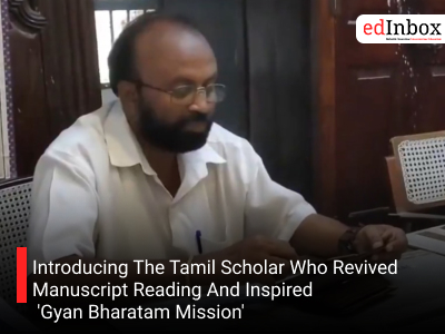 Introducing The Tamil Scholar Who Revived Manuscript Reading And Inspired 'Gyan Bharatam Mission'