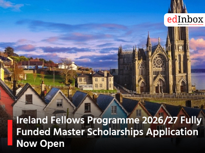 Ireland Fellows Programme 2026/27 Fully Funded Master Scholarships Application Now Open