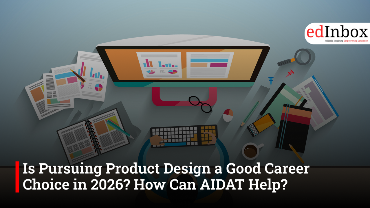 Is Pursuing Product Design a Good Career Choice in 2026? How Can AIDAT Help?