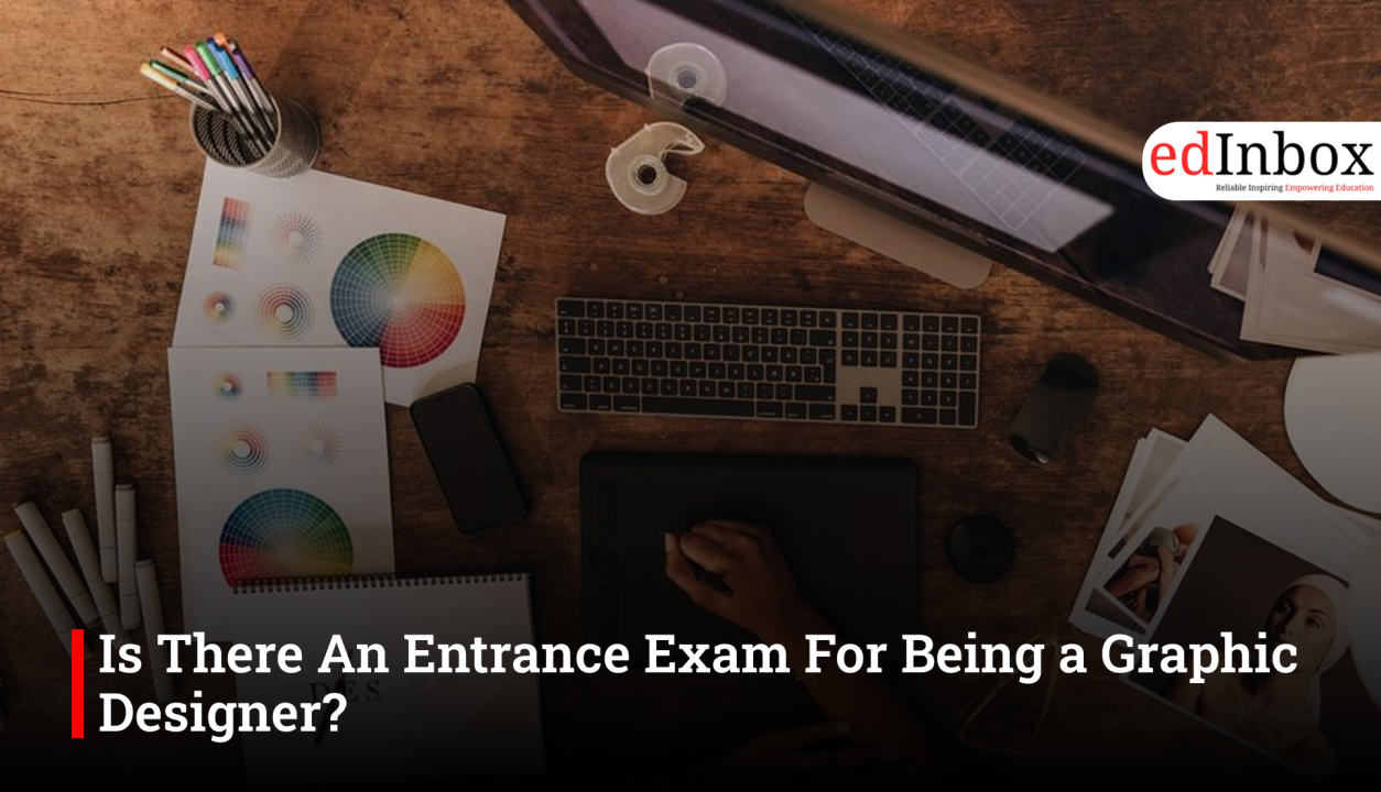 Is There An Entrance Exam For Being a Graphic Designer? 