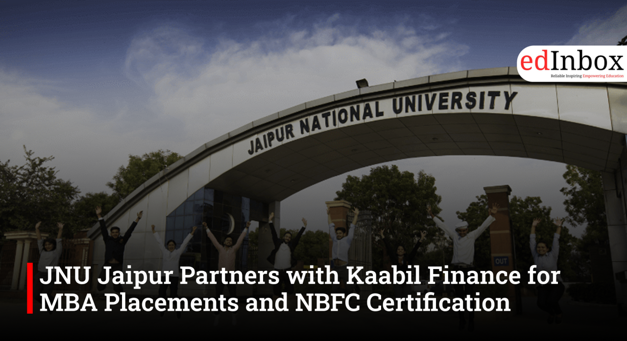 JNU Jaipur Partners with Kaabil Finance for MBA Placements and NBFC Certification