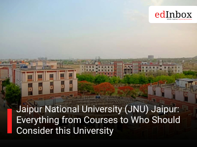 Jaipur National University (JNU) Jaipur: Everything from Courses to Who Should Consider this University