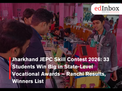Jharkhand JEPC Skill Contest 2026: 33 Students Win Big in State-Level Vocational Awards – Ranchi Results, Winners List