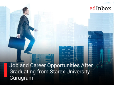 Job and Career Opportunities After Graduating from Starex University Gurugram