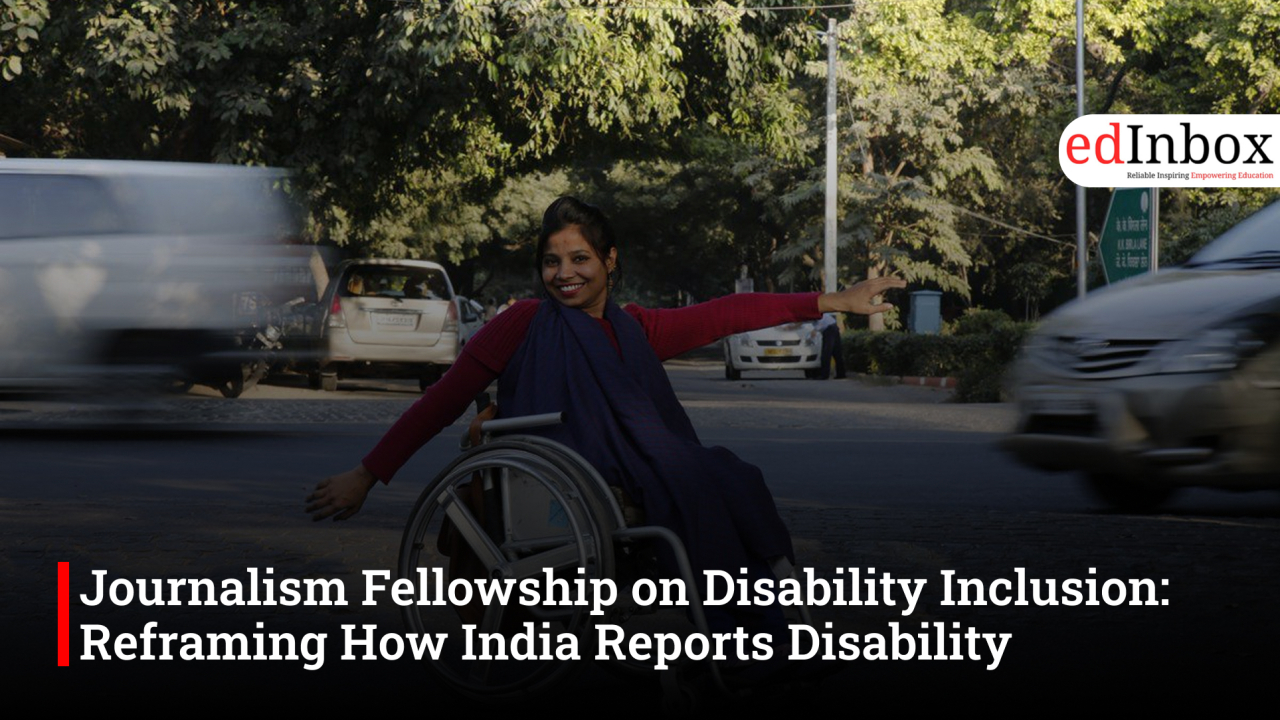 Journalism Fellowship on Disability Inclusion: Reframing How India Reports Disability