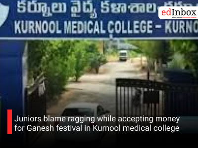Juniors blame ragging while accepting money for Ganesh festival in Kurnool medical college