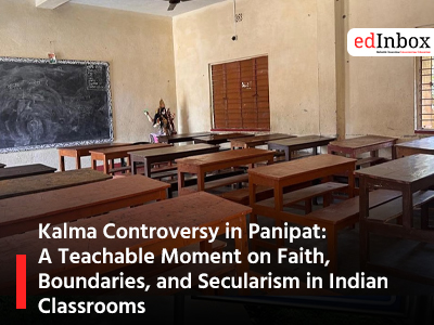 Kalma Controversy in Panipat: A Teachable Moment on Faith, Boundaries, and Secularism in Indian Classrooms
